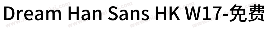 Dream Han Sans HK W17字体转换